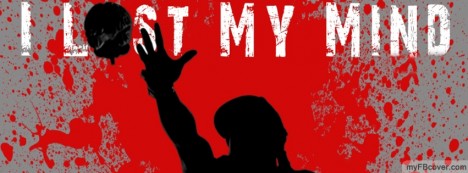 I lost my mind Facebook Cover