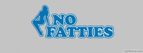 No Fatties Facebook Cover