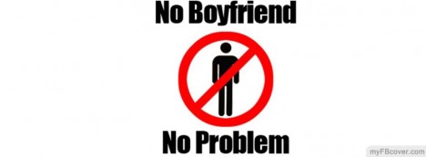 No boyfriend No problem Facebook Cover