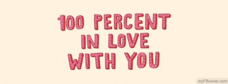 100 percent in love Facebook Cover