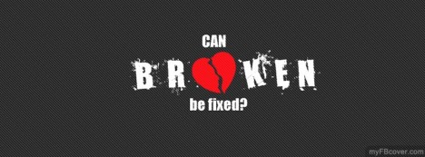 Can broken heart be fixed Facebook Cover