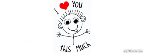 I love you this much Facebook Cover