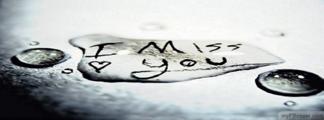 I miss you Facebook Cover
