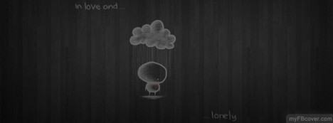 In love and lonely Facebook Cover