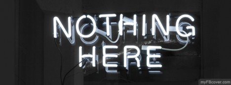 Nothing Here Facebook Cover