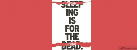 Dreaming is for living Facebook Cover