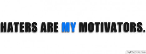 Haters are my Motivators Facebook Cover